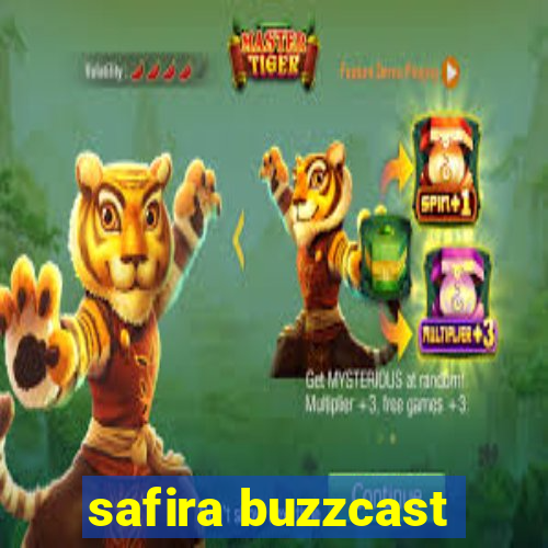 safira buzzcast